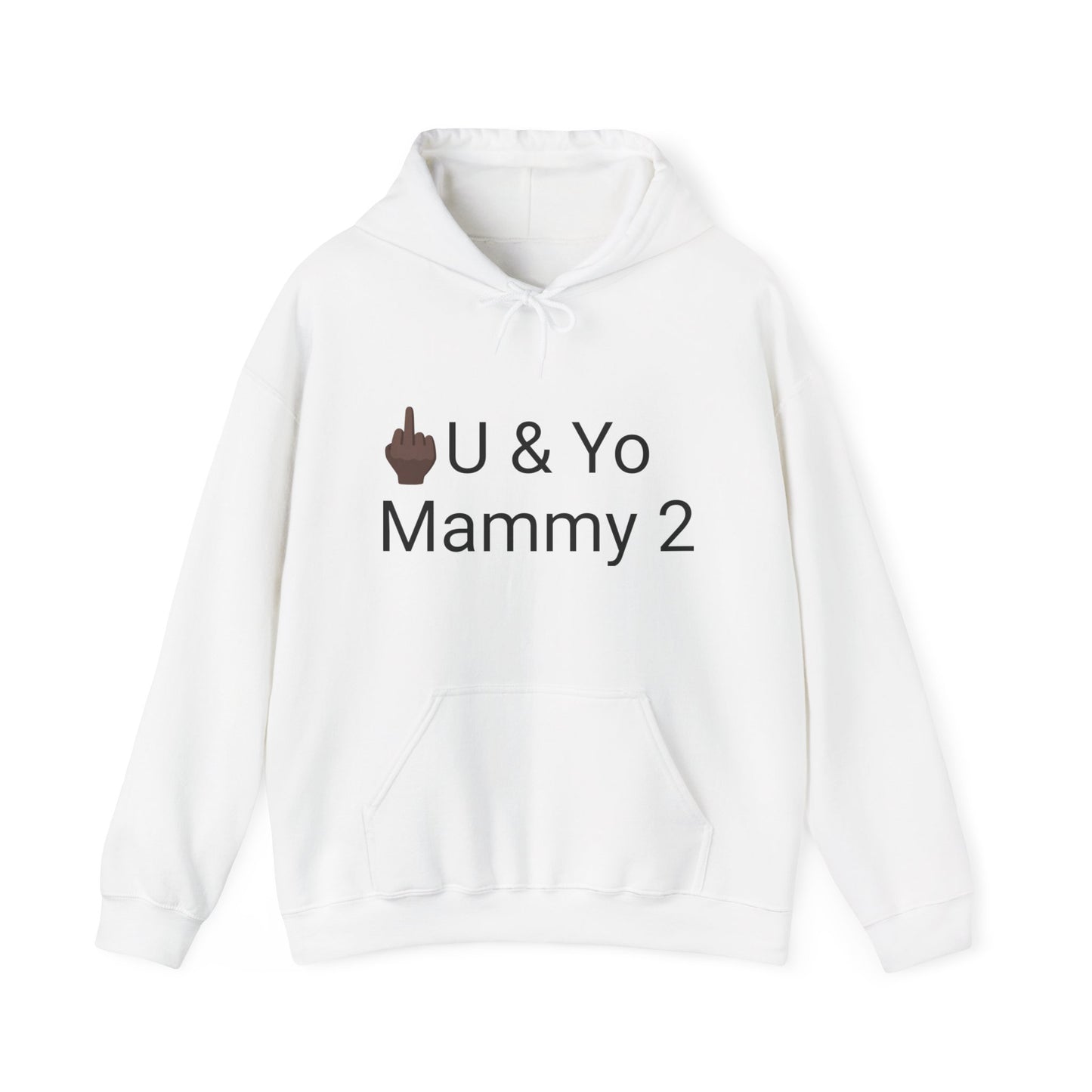 (F U & Yo Mammy 2)™ Hooded Sweatshirt