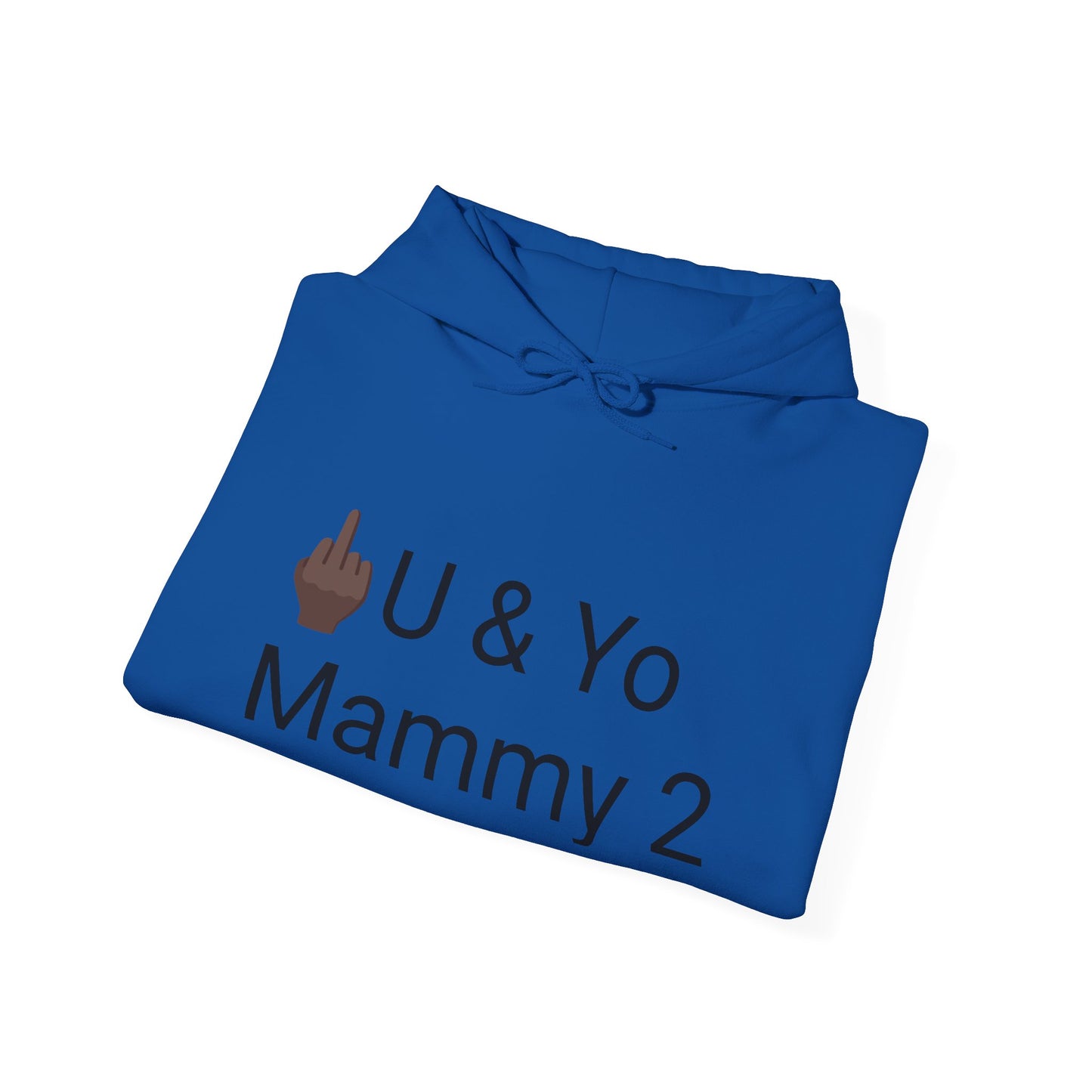 (F U & Yo Mammy 2)™ Hooded Sweatshirt