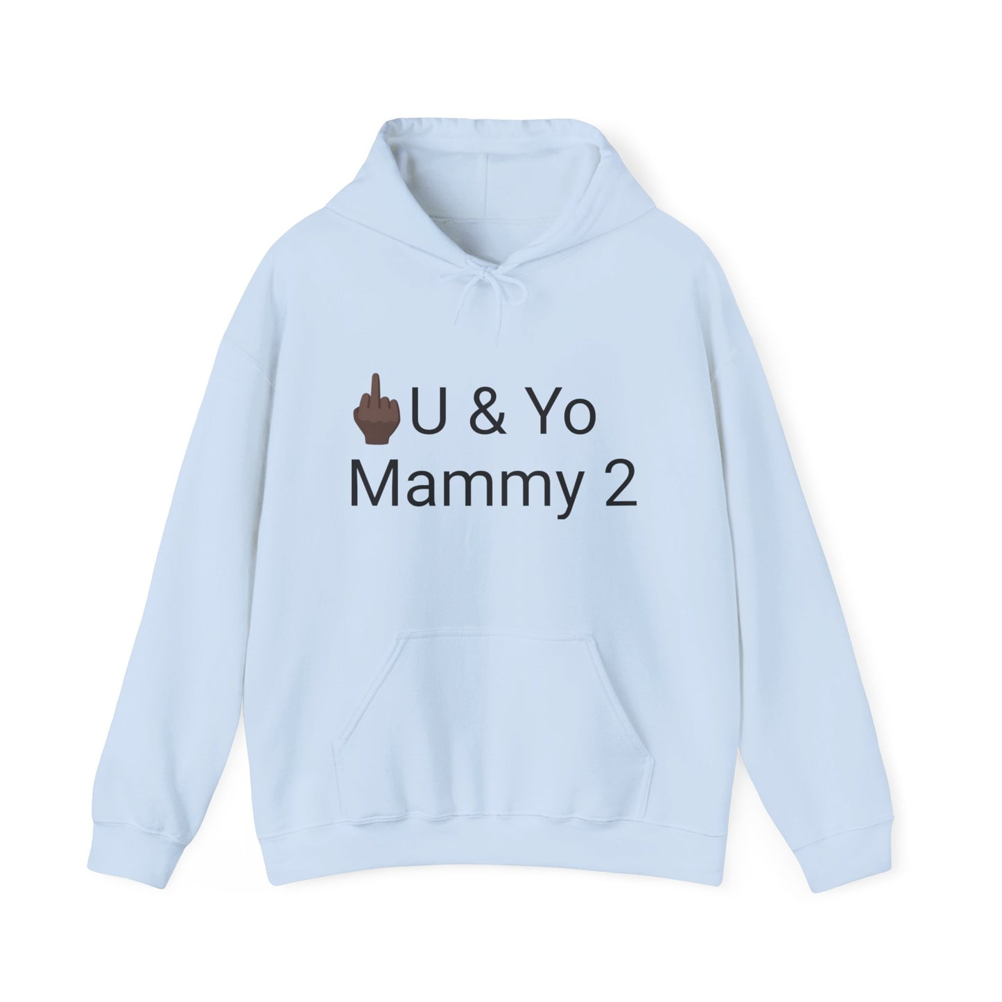 (F U & Yo Mammy 2)™ Hooded Sweatshirt