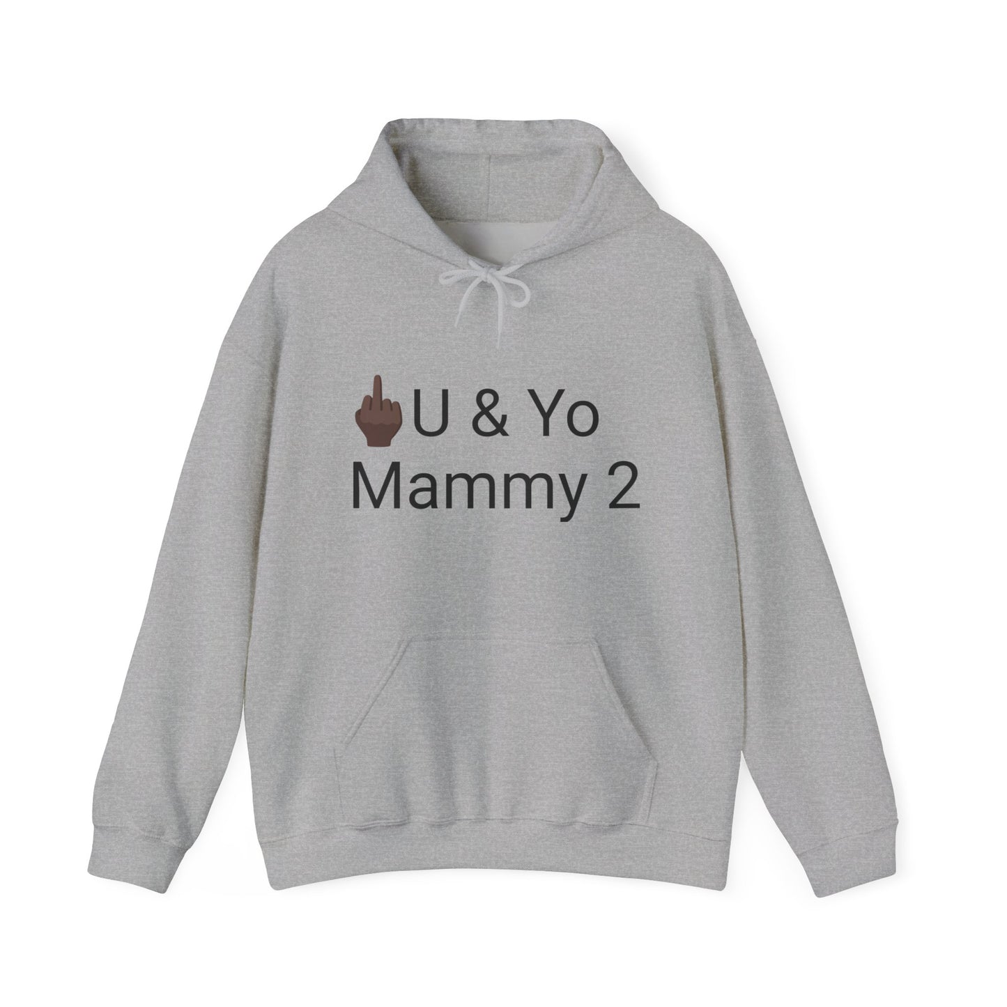 (F U & Yo Mammy 2)™ Hooded Sweatshirt